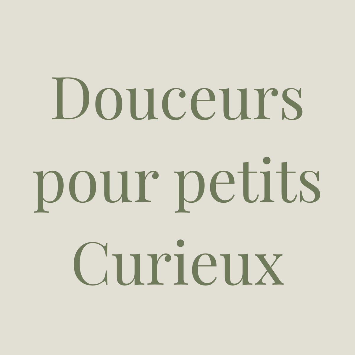 Douceurs pour Petits Curieux
