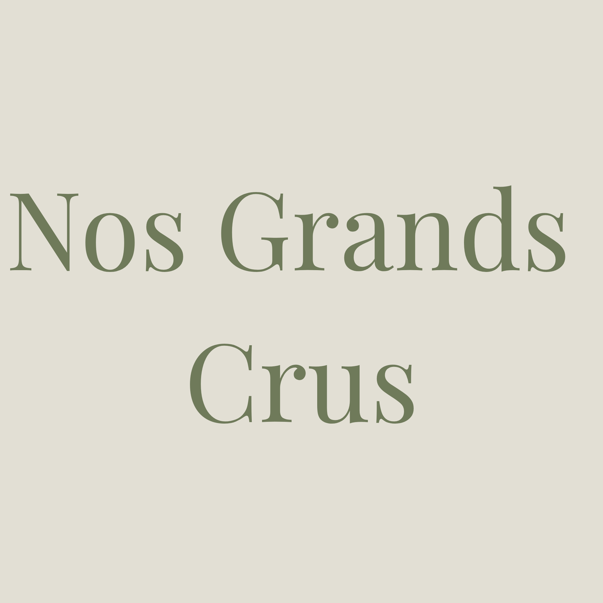 Nos Grands crus
